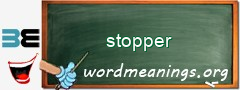 WordMeaning blackboard for stopper